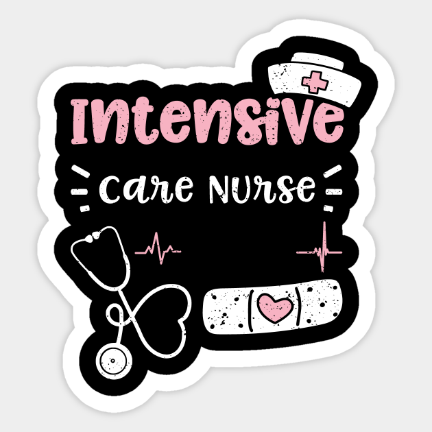 Intensive Care Nurse Nurse Sticker TeePublic